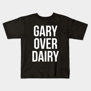 Gary Over Dairy Kids T-Shirt